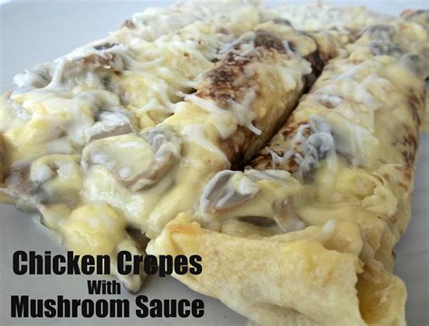 A delicious creamy sauce made with simple ingredients from creamy mushroom chicken pasta is one of our favorite meals because it's so easy and quick to make from scratch. Healthy Meals Monday: Chicken Crepes with Mushroom Sauce ...