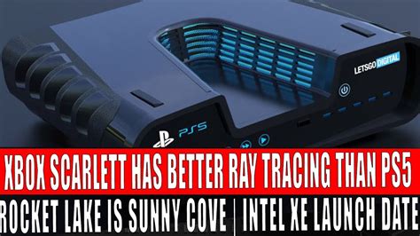 Ps5 And Xbox Scarlett Spec Info Exclusive Intel Rocket Lake Is Sunny