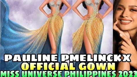 Official Final Gown Pauline Amelinckx Miss Universe Philippines 2023 Youtube