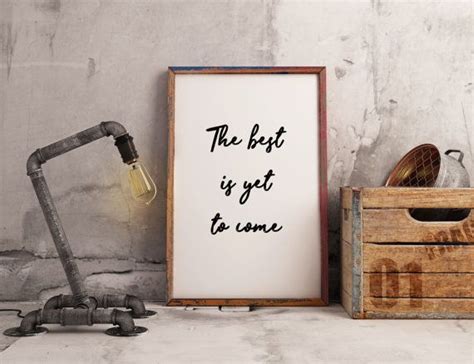 The Best Is Yet To Come Wall Art Wall Decor Di Sbarbysweetprints