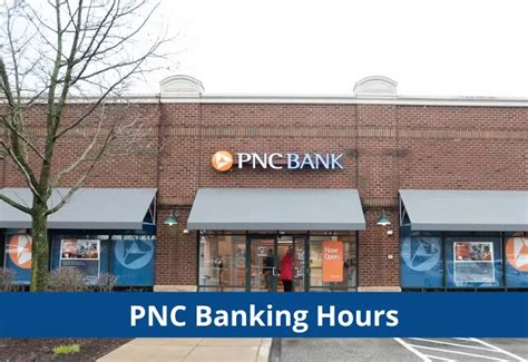 PNC Bank Hours - Does PNC Bank have 24 Hour Customer Service?