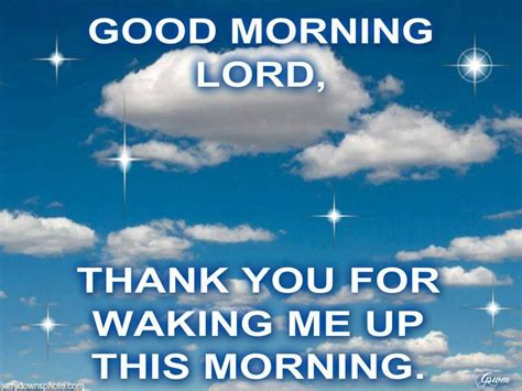 Good Morning Lord Thank You For Waking Me Up This Morning Good Day