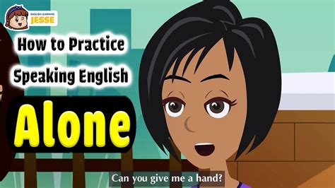 How To Practice Speaking English Alone English Speaking Can You