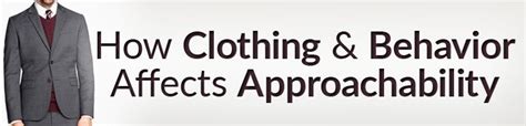 How Clothing And Behavior Affects Approachability 5 Clothing And