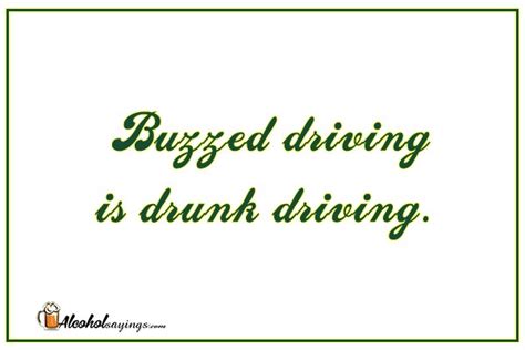 Buzzed Driving Is Drunk Driving Alcohol Sayings Liquor Quotes