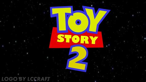 Toy Story 2 Intro And Logo Remake By Lccraft Youtube