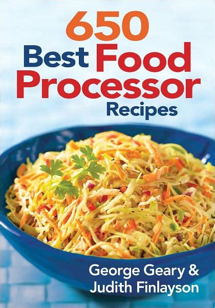 Check spelling or type a new query. 650 Best Food Processor Recipes by George Geary, Judith ...