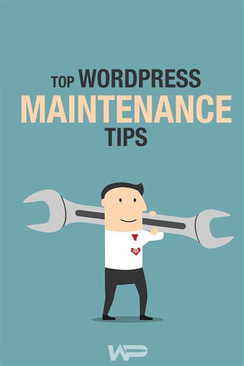 Top Wordpress Maintenance Tips To Maintain Your Wordpress Site Without
