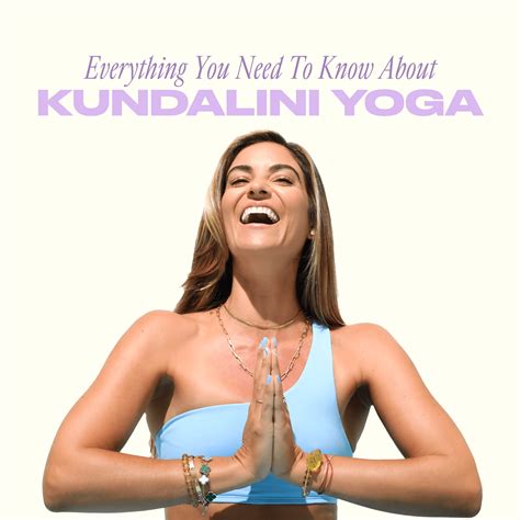 Everything You Need To Know About Kundalini Yoga And All The Benefits