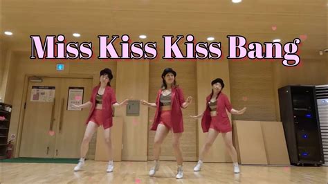Miss Kiss Kiss Bang Linedance 미스 키스 키스 키스 뱅 라인댄스 Youtube