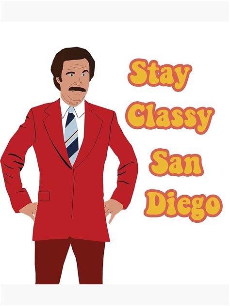 Stay Classy San Diego Poster By Deecee95 Redbubble