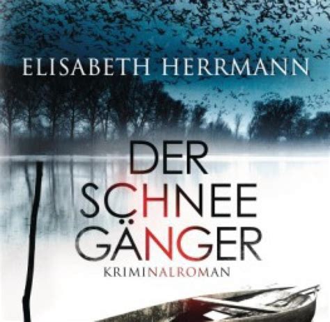 Vier jahre später wird sein skelett im wald gefunden. Krimi der Woche: Elisabeth Herrmanns „Der Schneegänger" - WELT
