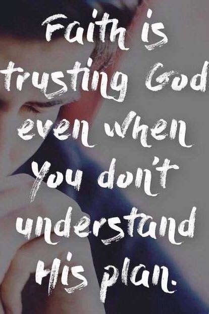 Scripture Quotes Faith Faith Is Trusting God Even You Dont Understand