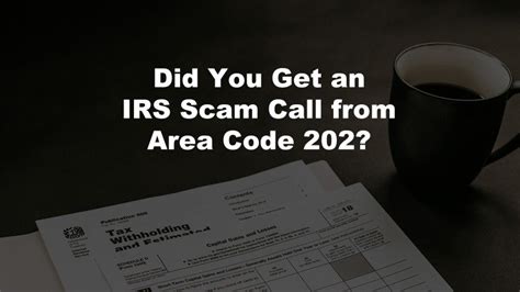 Are You Getting Irs Scam Calls From Area Code 202