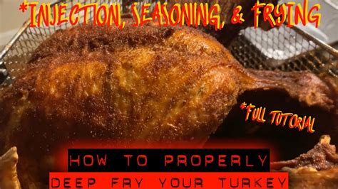 how to properly season inject and deep fry a turkey pt 2 youtube