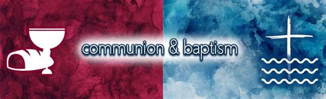 Christ Community Church Communion And Baptism