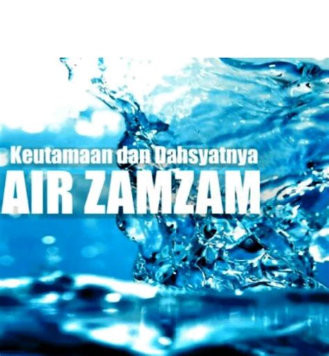 Doa Minum Air Zam zam Tata Cara ,Adab serta manfaat Air Zam zam