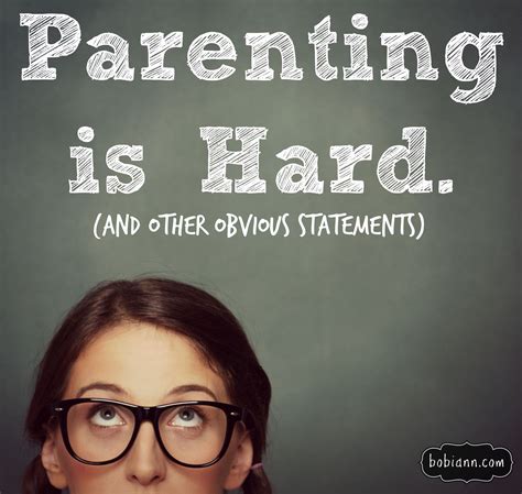 Parenting Is Hard and Other Obvious Statements - Bobi Ann ...