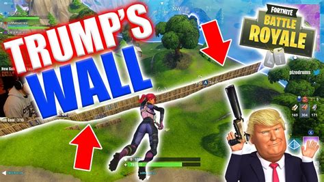 Building Trumps Wall Fortnite Battle Royale Youtube