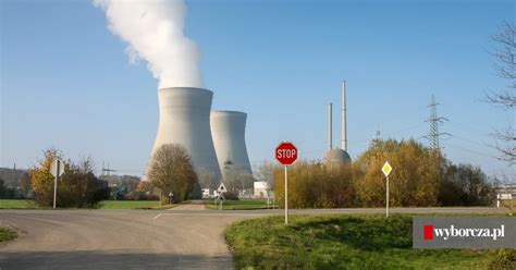 Elektrownia Atomowa W Polsce Czy Bełchatów To Lepsze Miejsce Na
