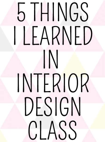Things I Learned In Interior Design Class