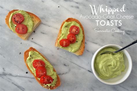 Whipped Avocado Goat Cheese Toasts Sarcastic Cooking