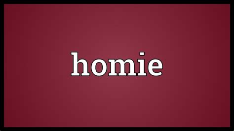 Homie Meaning Youtube