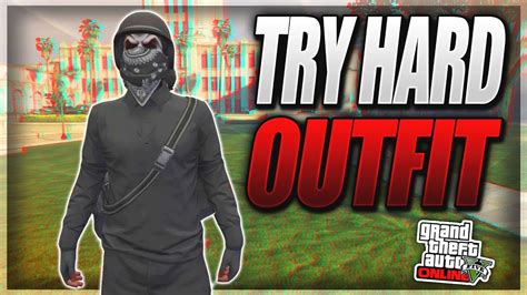 Gta 5 Online Best Try Hard Outfit How To Make An Insane Try Hard