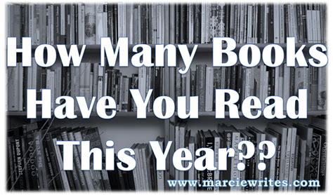 How Many Books Have You Read This Year Marcie Writes