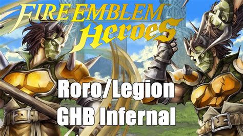 Fire Emblem Heroes Rorolegion Infernal Grand Hero Battle Youtube