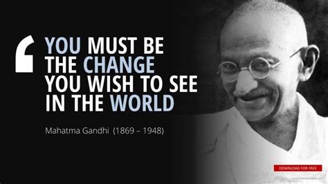 Mahatma Gandhi Quotes You Must Be The Change You Wish To