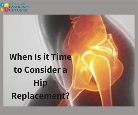 When Is It Time To Consider A Hip Replacement Dr Shailendra Patil