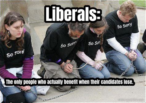 Liberals The Only People Who Actually Benefit When Their Candidates