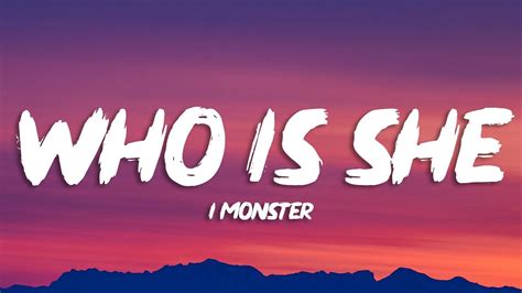 Who Is She I Monster Lyrics Oh Who Is She A Misty Memory Youtube
