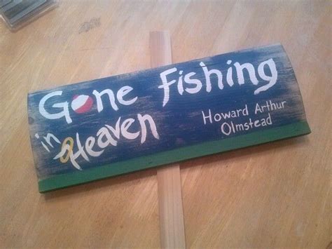 The sense of this ornament is very deep as hooks could be made in a memory of a deceased relative, and the feather indicates the revival of life, so people with these tattoos believe in. Gone Fishing in Heaven.Temporary grave marker for my dad ...