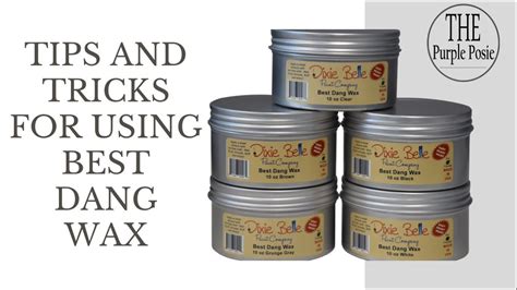 Tips For Using Dixie Belle S Best Dang Wax Youtube