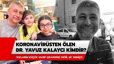Haluk levent evli mi, nereli ve kaç yaşında? Koronavirüsten ölen Dr. Yavuz Kalaycı kimdir, nereli ...