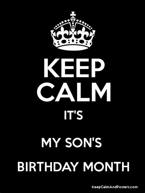 Keep Calm Its My Sons Birthday Month My Son Birthday Sons Birthday
