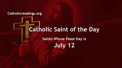 Saint Of The Day For July 12 2024 Catholic Saint Of The Day