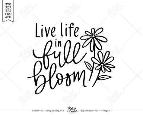 Live Life In Full Bloom Svg Cut File Inspirational Quotes Etsy