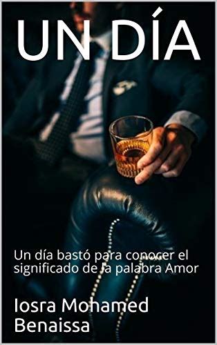 Un último baile milady pdf gratis. UN DÍA de Iosra Mohamed Benaissa (2021) - LEER LIBROS ...