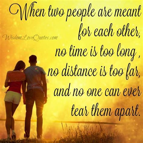 When Two People Are Meant For Each Other Wisdom Love Quotes