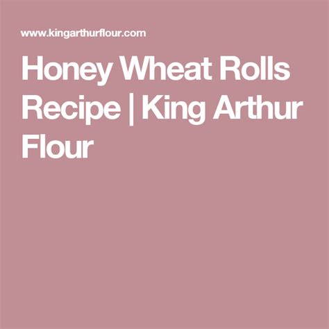 honey wheat rolls recipe pound cake king arthur flour pound cake recipes