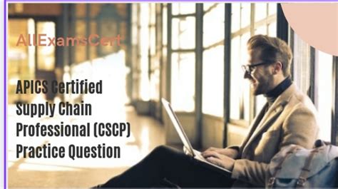 Apics Certified Supply Chain Professional Cscp Practice Question