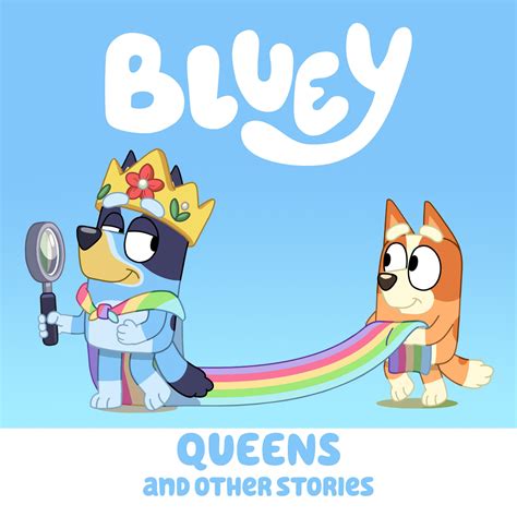 Bluey Vol 9 Queens And Other Stories Digital Download Bluey Official