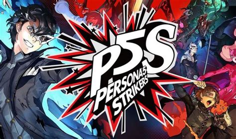 Persona 5 Strikers Release Date Unlock Time For Ps4 Switch And Steam