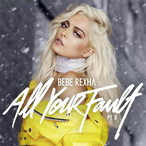 Bebe Rexha All Your Fault Pt 2 Official Tracklist — Steemit