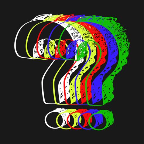The Colourful Question Mark Question Mark T Shirt Teepublic