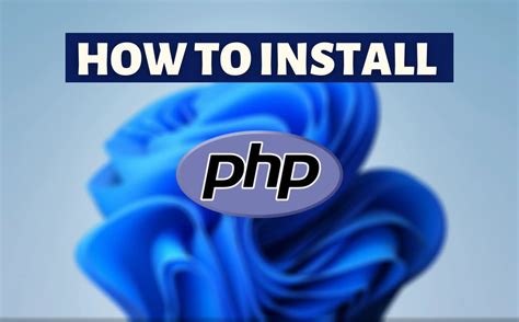 How To Install Php On Windows 11 Techdecode Tutorials