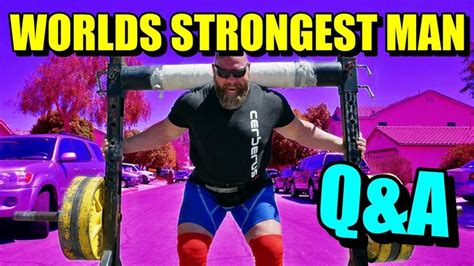 2020 Worlds Strongest Man Qanda With Nick Best Worlds Strongest Man